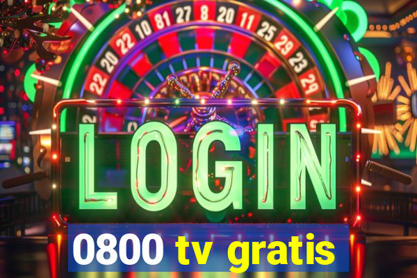 0800 tv gratis